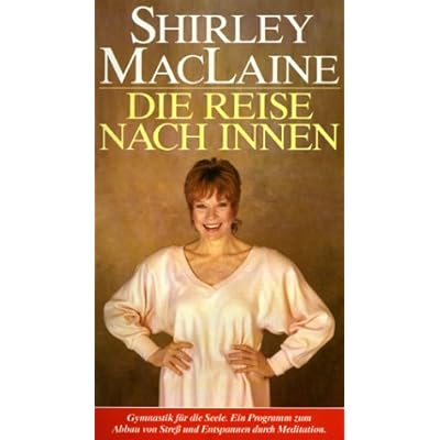 Die Reise nach Innen - Shirley MacLaine