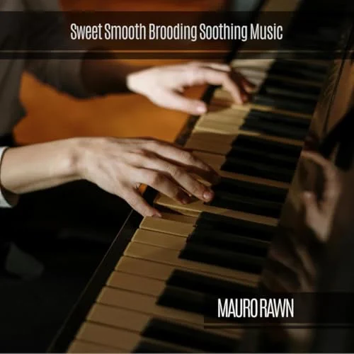 Sweet Smooth Brooding Soothing Music