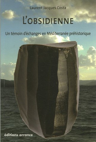 Télécharger L'obsidienne : Un témoignage d'échanges en Méditerranée préhistorique livre En ligne