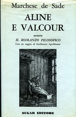 Aline e Valcour ovvero il romanzo filosofico. Con un saggio di Guillaume Apollinaire