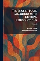 The English Poets Selections With Critical Introductions 1025637798 Book Cover