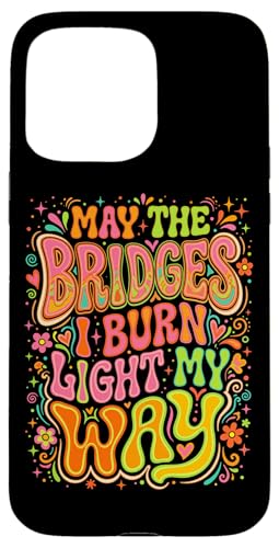 May The Bridges I Burn Light My Way �T�C�P�f���b�N �X�}�z�P�[�X iPhone 15 Pro Max �p