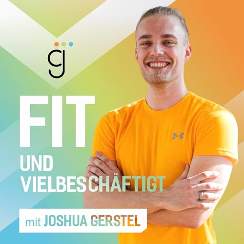 Fit und Vielbesch&auml;ftigt - Der Podcast &uuml;ber Gesundheit, Fitness und Ern&auml;hrung f&uuml;r Vielbesch&auml;ftigte Ti