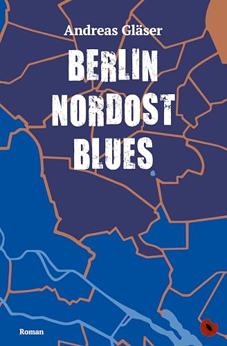 Preisvergleich Produktbild Berlin Nordost Blues: Roman