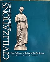 Civilizations Western and World From Prehistory to the End of the Old Regime B000HFDK6E Book Cover
