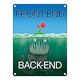 Unterschied zwischen Front-End und Back-End Metallschild in 15x20 cm für Entwickler witziges Blechschild für IT-Nerds und Programmierer deren Back-End einem Monster gleicht
