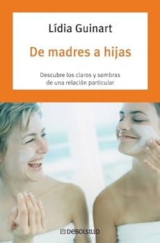Paperback De Madres A Hijas/ From Mothers to daughters (Autoayuda) (Spanish Edition) [Spanish] Book