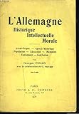  L\'ALLEMAGNE HISTORIQUE, INTELLECTUELLE, MORALE.
