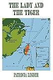 THE LADY AND THE TIGER: A memoir of Taiwan, the Republic of China