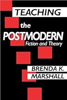 Teaching the Postmodern: Fiction and Theory 0415904544 Book Cover