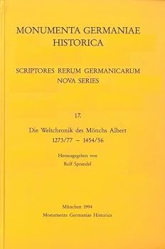 Hardcover Die Weltchronik Des Monchs Albert 1273/77-1454/56 [Latin] Book
