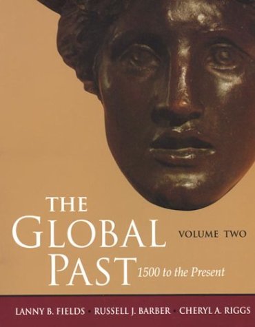 The Global Past Volume Two: 1500 to the Present