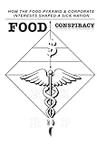 Food Conspiracy: How the Food Pyramid and Corporate Interests Shaped a Sick Nation