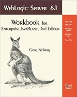 Web Logic Server 6.1 Workbook For Enterprise Java Beans, 3rd Edition 1931822468 Book Cover
