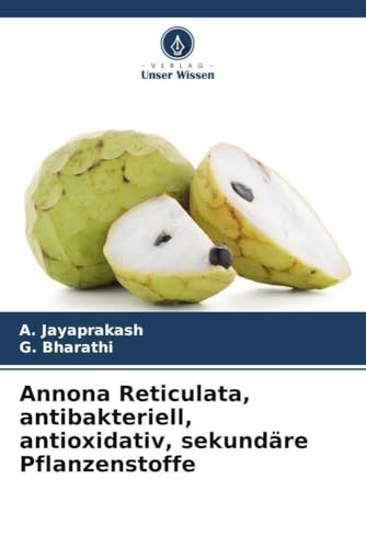 Annona Reticulata, antibakteriell, antioxidativ, sekundäre Pflanzenstoffe: DE