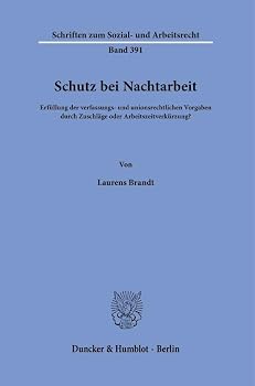 Schutz Bei Nachtarbeit: Erfullung Der Verfassungs- Und Unionsrechtlichen Vorgaben Durch Zuschl?ge Oder Arbeitszeitverkurzung? (German Edition)