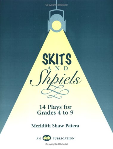 Skits and Shpiels: 14 Plays for Grades 4 to 9