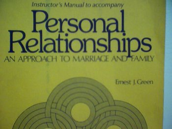 Instructor's Manual to Accompany Personal Relationships: An Approach to Marriage and Family