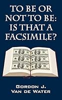To Be or Not to Be: Is That a Facsimile? 1478752912 Book Cover