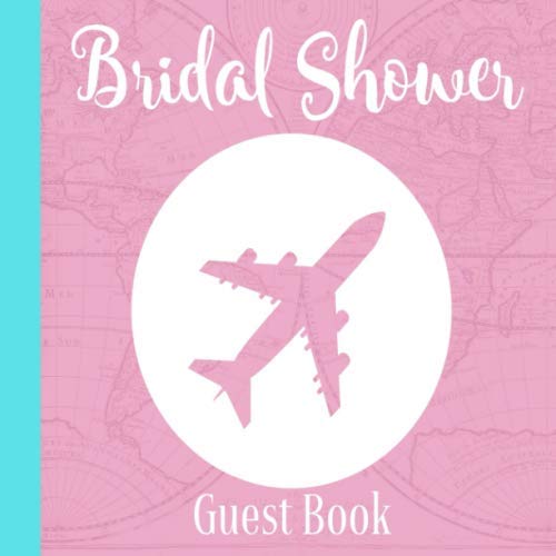 Bridal Shower Guest Book: Travel Plane Pink & Blue Theme | Advice and Well Wishes Messages for the Bride | Unique Guestbook Keepsake with Gift Log & Photo Book (Perfect Gifts for Bride-to-Be)