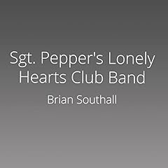 Sgt. Pepper's Lonely Hearts Club Band Audiolibro Por Brian Southall arte de portada