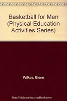 Basketball for men (Physical education activities series) 0697070751 Book Cover
