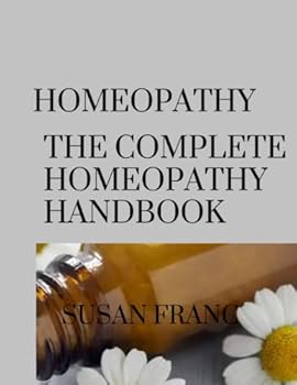 Paperback Homeopathy: The complete homeopathy handbook Book