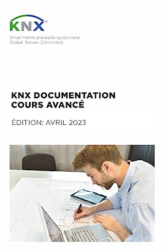 KNX Documentation cours avancé: avril 2023 (French Edition)