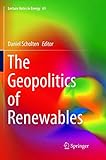 The Geopolitics of Renewables (Lecture Notes in Energy, Band 61) - Herausgeber: Daniel Scholten Mitwirkende: David Criekemans, Thijs van de Graaf, Thomas Sattich, Susann Handke, Marloes Dignum, Rick Bosman, Antonella Battaglini, Duncan Freeman 