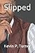 Slipped (Volume 1)