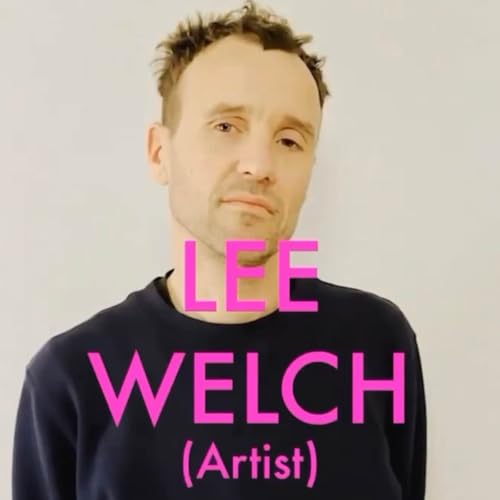 Ultraviolet Art Talks Season 17 EP04 Lee Welch