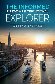 Paperback The Informed First-Time International Explorer Book