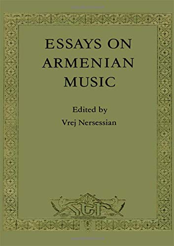 Essays on Armenian Music Comprendre l'Origine des Chants Liturgiques Arméniens