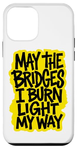 May The Bridges I Burn Light My Way �C�G���[�X�g���[�g�E�F�A �A�[�g �X�}�z�P�[�X iPhone 12 mini �p