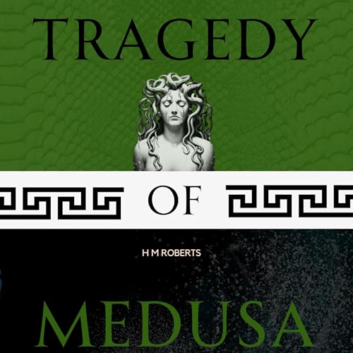 The Tragedy of Medusa by H Roberts episode artwork