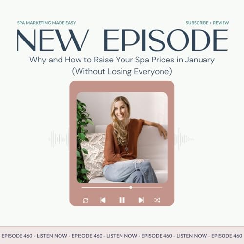 SMME #460 Why and How to Raise Your Spa Prices in January (Without Losing Everyone)