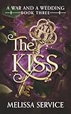 The Kiss: A War and A Wedding: Book 3