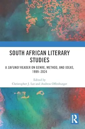 South African Literary Studies: A Safundi Reader on Genre, Method, and Ideas, 1999-2024 book cover