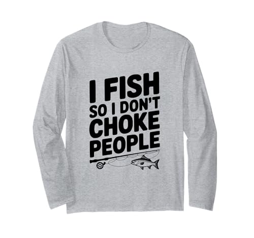 I Fish So I Don't Choke People Fishing ���[���A ����T�V���c