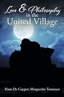 Love & Philosophy in the United Village 1514413353 Book Cover