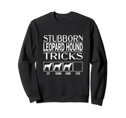 Stubborn Dog Tricks, funny dog gift, Funny Leopard Hound Sweatshirt, Black