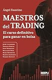 Maestros del trading: El curso definitivo para ganar en bolsa (ECONOMIA & FINANZA)