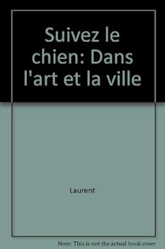 Hardcover Suivez le chien: Dans l'art et la ville (French Edition) [French] Book