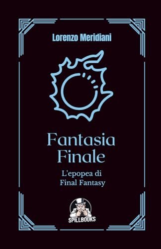 Fantasia Finale - L'epopea di Final Fantasy