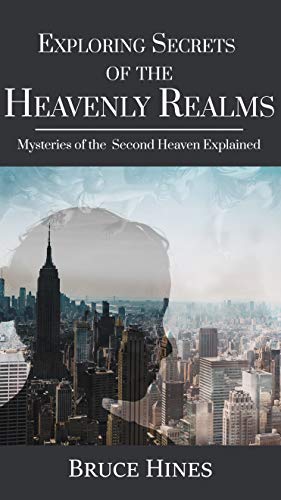 Exploring Secrets of the Heavenly Realms: Mysteries of the Second