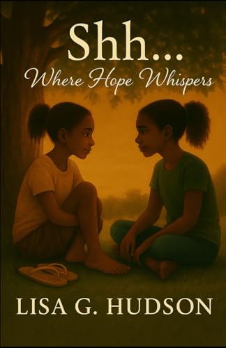 Shh... Where Hope Whispers