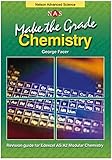 advanced chemistry beginner tour  Make the Grade: AS and A2 Chemistry: Chemistry Revision Guide: Edexcel AS A2 Modular (Nelson Advanced Science) (English Edition)