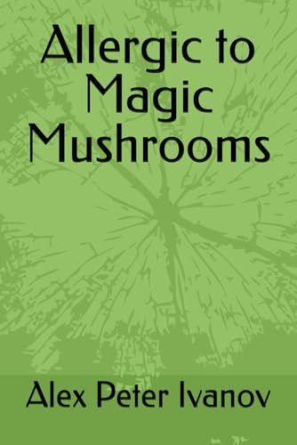 Allergic to Magic Mushrooms
