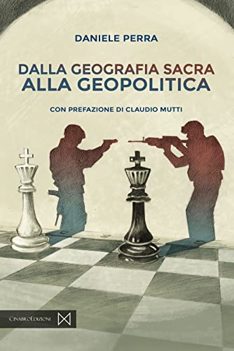  Dalla geografia sacra alla geopolitica