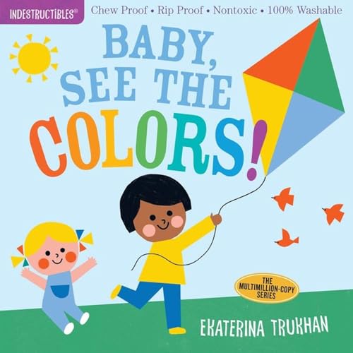 Image of Indestructibles: Baby, See the Colors!: Chew Proof · Rip Proof · Nontoxic · 100% Washable (Book for Babies, Newborn Books, Safe to Chew)
